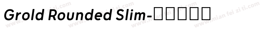 Grold Rounded Slim字体转换